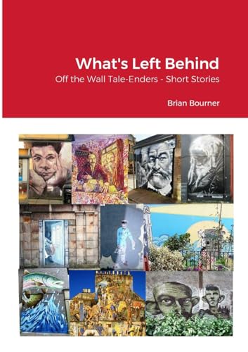 What's Left Behind: Off the Wall Tale-Enders - Short stories from Edinburgh
