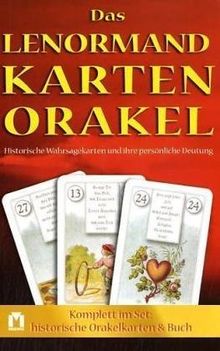 Das Lenormand-Karten-Orakel. Historische Wahrsagekarten und ihre persönliche Deutung