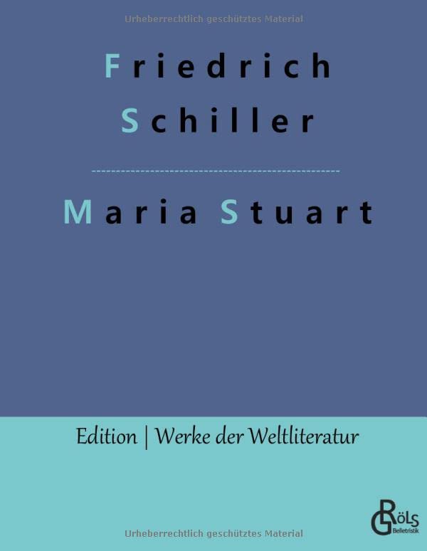 Maria Stuart (Edition Werke der Weltliteratur - Hardcover)