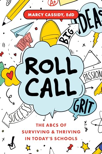 Roll Call: The ABCs of Surviving & Thriving in Today's Schools