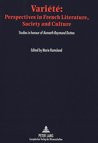 Variété: Perspectives in French Literature, Society and Culture: Studies in honour of Kenneth Raymond Dutton, Emeritus Professor, The University of Newcastle, Australia