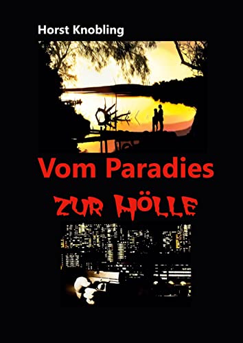 Vom Paradies zur Hölle