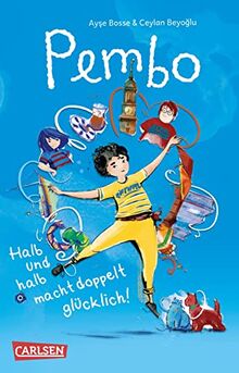 Pembo – Halb und halb macht doppelt glücklich!: Tolle Kinderbuch-Heldin mit türkisch-deutschem Alltag