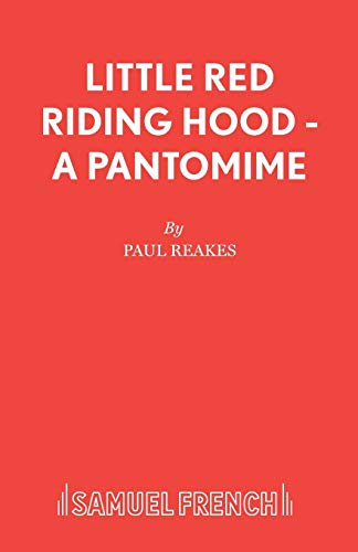 Little Red Riding Hood - A Pantomime (French's Acting Edition S)