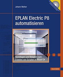 EPLAN Electric P8 automatisieren: Grundlagen und Beispiele zum Erstellen von Scripten in Visual C#