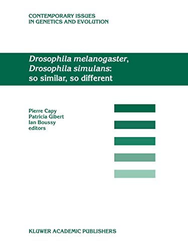 Drosophila melanogaster, Drosophila simulans: So Similar, So Different (Contemporary Issues in Genetics and Evolution, 11, Band 11)