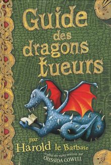 Le guide des dragons tueurs : par Harold le Barbare