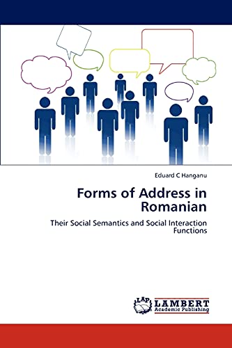Forms of Address in Romanian: Their Social Semantics and Social Interaction Functions