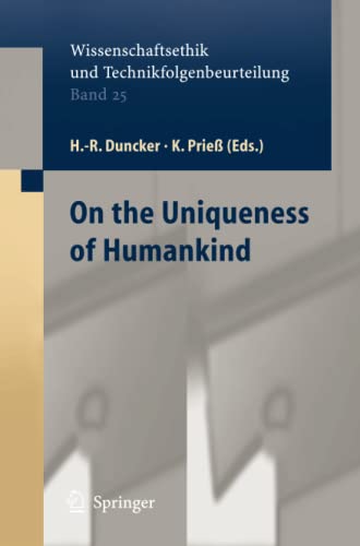 On the Uniqueness of Humankind (Ethics of Science and Technology Assessment, Band 25)