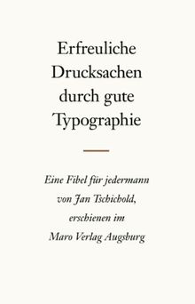 Erfreuliche Drucksachen durch gute Typografie: Eine Fibel für jedermann