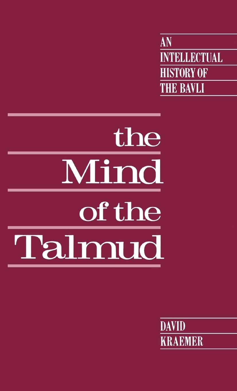The Mind of the Talmud: An Intellectual History of the Bavli