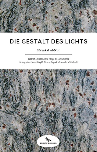 Suhrawardi: Die Gestalt des Lichts: Hayakal al-Nur