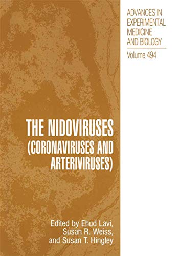 The Nidoviruses: (Coronaviruses And Arteriviruses) (Advances in Experimental Medicine and Biology, 494, Band 494)