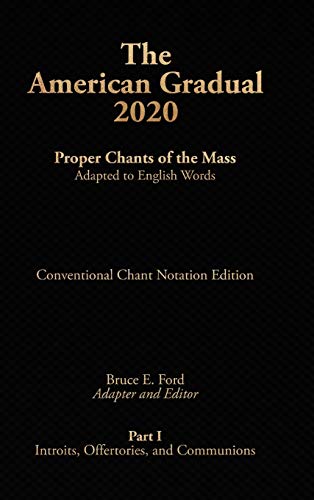 The American Gradual 2020. Part I: Chants of the Proper of the Mass Adapted to English Words