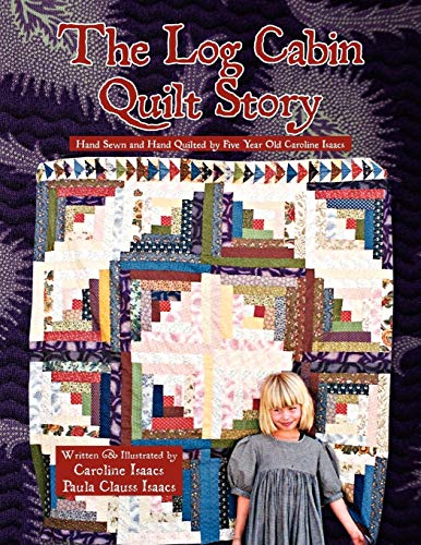 Caroline Isaacs The Log Cabin Quilt Story