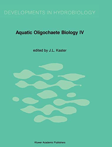 Aquatic Oligochaete Biology IV: Proceedings of the 4th International Symposium on Aquatic Oligochaete Biology (Developments in Hydrobiology, 51, Band 51)