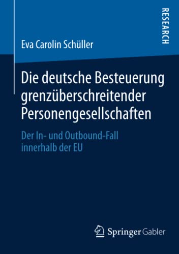 Die deutsche Besteuerung grenzüberschreitender Personengesellschaften: Der In- und Outbound-Fall innerhalb der EU