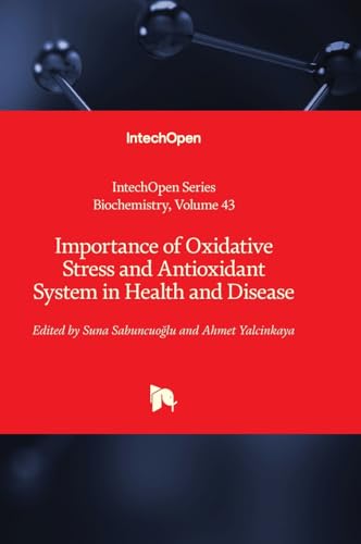 Importance of Oxidative Stress and Antioxidant System in Health and Disease (Biochemistry, Band 43)