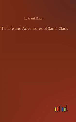The Life and Adventures of Santa Claus