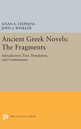 Ancient Greek Novels: The Fragments: Introduction, Text, Translation, and Commentary (Princeton Legacy Library)