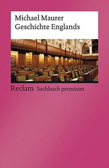 Geschichte Englands: [Reclam premium] (Reclams Universal-Bibliothek)