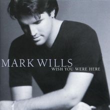 Wish You Were Here von Mark Wills | CD | Zustand sehr gut