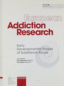 Early Developmental Stages of Substance Abuse: "European Addiction Research", Vol 4, No 1-2. (European Addiction Research Ser. 1-2)