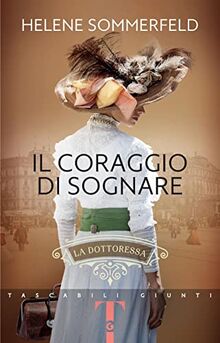 Il coraggio di sognare. La dottoressa (Tascabili Giunti)