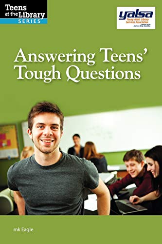 Answering Teens' Tough Questions: Get the advice you need to address difficult subjects with teenagers. (Teens at the Library)