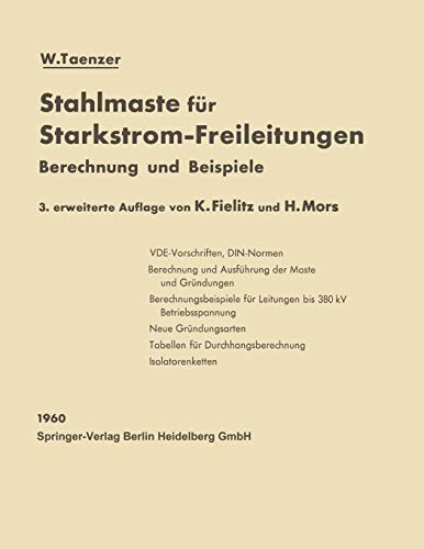 Stahlmaste für Starkstrom-Freileitungen: Berechnung und Beispiele (German Edition) 3. Erweiterte Auflage