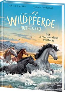 Wildpferde - mutig und frei (Band 4) - Der verschwundene Mustang: Durchstreife mit Mustang Luna die Prärie! - Eine abenteuerliche Pferdegeschichte zum Selberlesen ab 7 Jahren