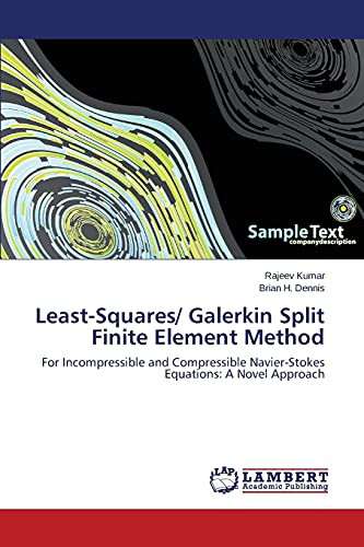 Least-Squares/ Galerkin Split Finite Element Method: For Incompressible and Compressible Navier-Stokes Equations: A Novel Approach