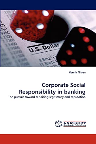 Corporate Social Responsibility in banking: The pursuit toward repairing legitimacy and reputation