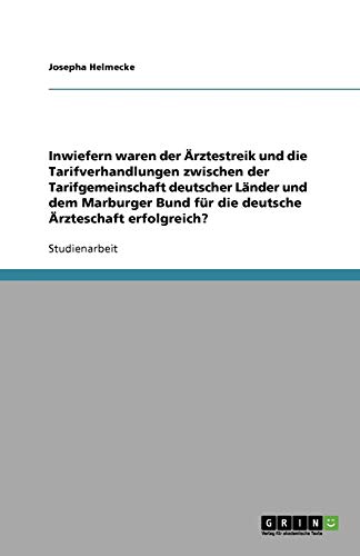 Inwiefern waren der Ärztestreik und die Tarifverhandlungen zwischen der Tarifgemeinschaft deutscher Länder und dem Marburger Bund für die deutsche Ärzteschaft erfolgreich?