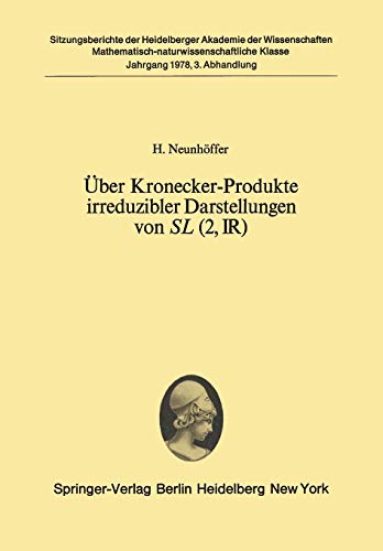 Über Kronecker-Produkte irreduzibler Darstellungen von SL (2, ?): Vorgelegt in der Sitzung vom 22. April 1978 (Sitzungsberichte der Heidelberger Akademie der Wissenschaften, 1978 / 3)