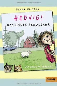 Hedvig! Das erste Schuljahr: Mit Bildern von Anke Kuhl (Gulliver)