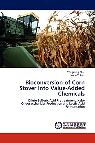 Bioconversion of Corn Stover into Value-Added Chemicals: Dilute Sulfuric Acid Pretreatment, Xylo-Oligosaccharides Production and Lactic Acid Fermentation