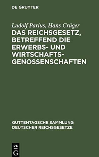 Das Reichsgesetz, betreffend die Erwerbs- und Wirtschaftsgenossenschaften: Text-Ausgabe mit Anmerkungen und Sachregister