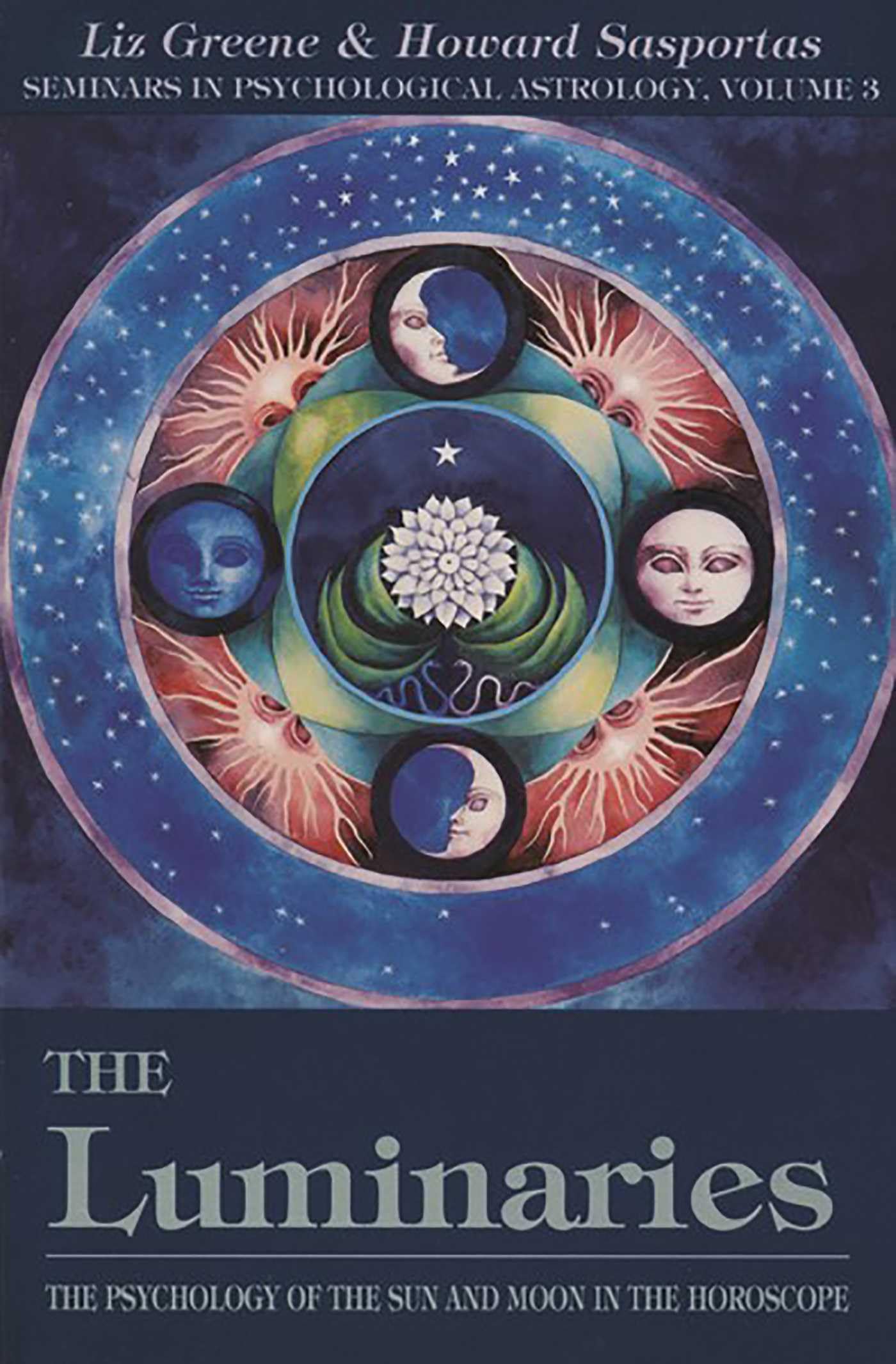 Liz Greene The Luminaries, The Psychology Of The Sun And Moon In The Horoscope (Seminars In Psychological Astrology, 3, Band 3)
