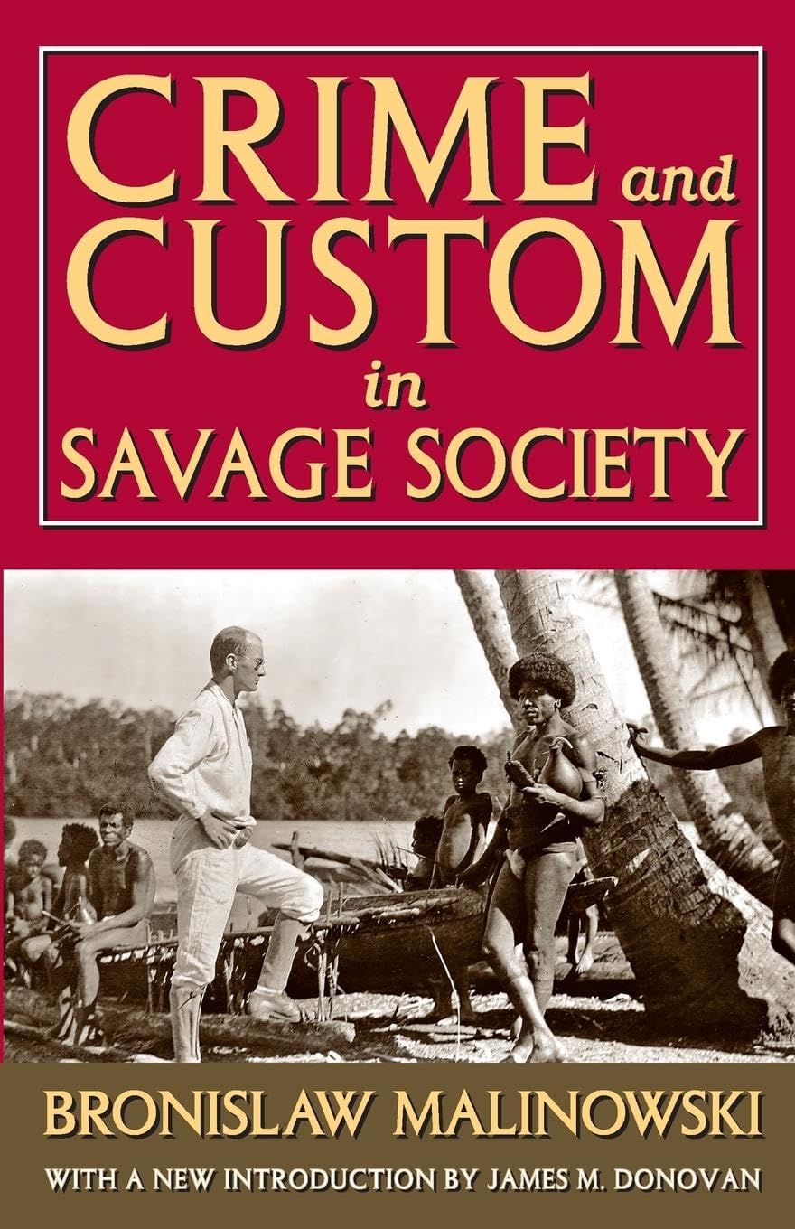 Crime and Custom in Savage Society: With a New Introduction by James M. Donovan