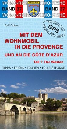 Mit dem Wohnmobil in die Provence und an die Cote d'Azur: Teil 1: Der Westen