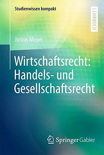 Wirtschaftsrecht: Handels- und Gesellschaftsrecht (Studienwissen kompakt)
