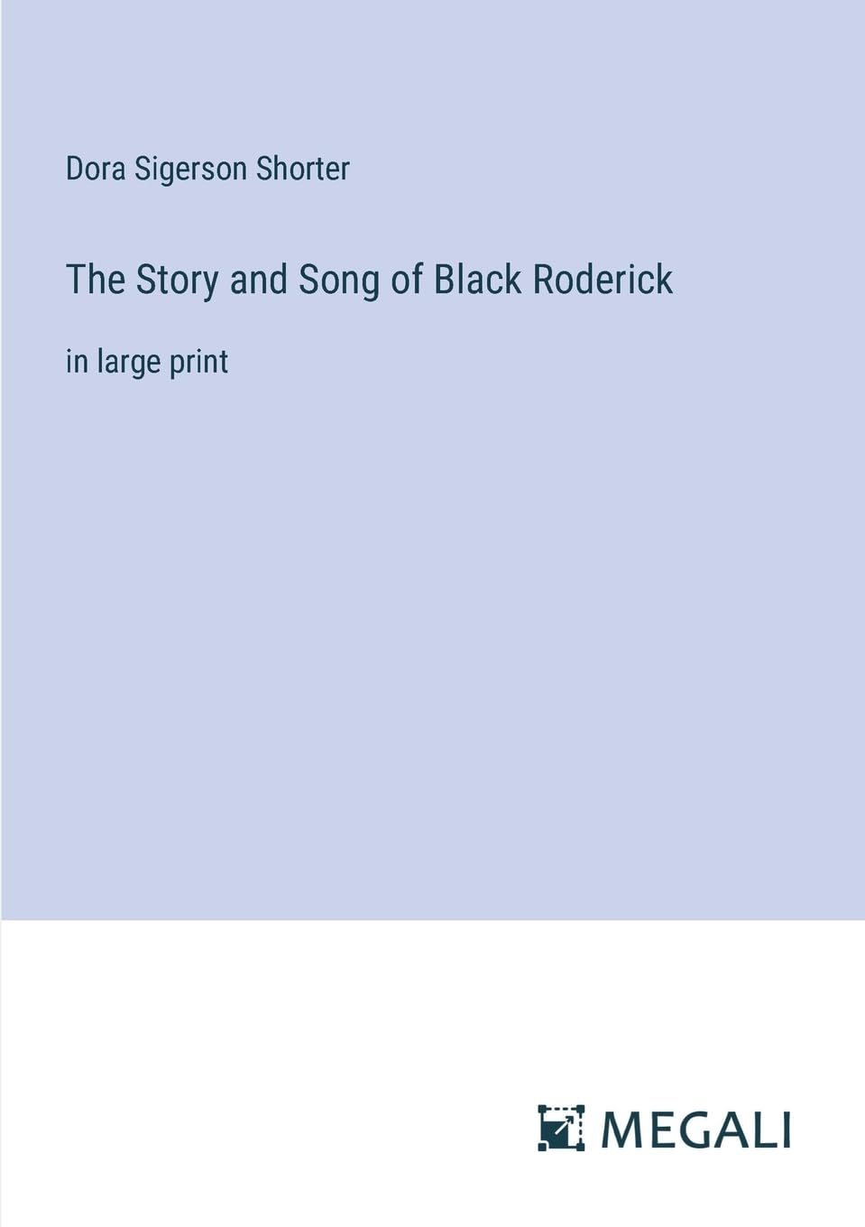 The Story and Song of Black Roderick: in large print