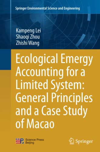 Ecological Emergy Accounting for a Limited System: General Principles and a Case Study of Macao (Springer Environmental Science and Engineering)
