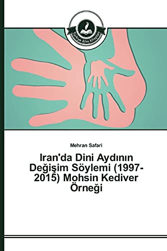 Iran'da Dini Aydının Değişim Söylemi (1997-2015) Mohsin Kediver Örneği