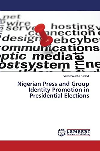 Nigerian Press and Group Identity Promotion in Presidential Elections