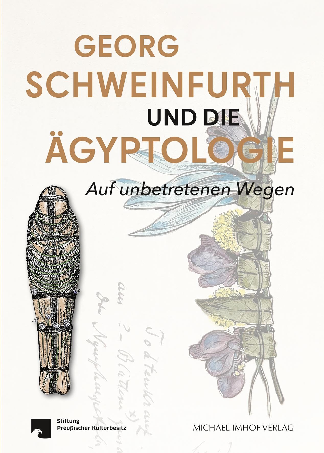 Georg Schweinfurth und die Ägyptologie: Auf unbetretenen Wegen