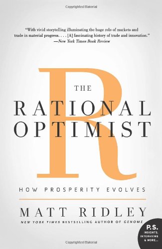 Matt Ridley The Rational Optimist, How Prosperity Evolves (P.S.)