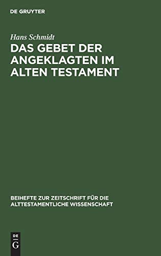 Das Gebet der Angeklagten im Alten Testament (Beihefte zur Zeitschrift für die alttestamentliche Wissenschaft, 49, Band 49)