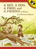 A Boy, a Dog, a Frog, and a Friend (A Boy, a Dog, and a Frog)